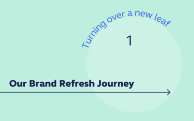 Our Brand Refresh Journey: Turning Over a New Leaf